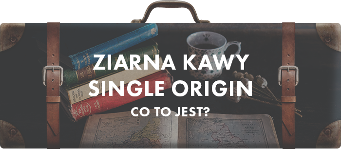Ziarna kawy. Single origin. Przyjaciele kawy